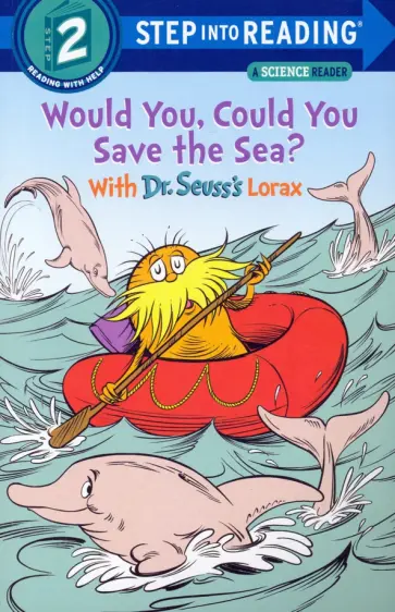 Todd Tarpley - Would You, Could You Save the Sea? With Dr. Seuss's Lorax обложка книги