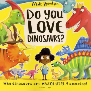 Matt Robertson - Do You Love Dinosaurs? Matt Robertson - Do You Love Dinosaurs? обложка книги