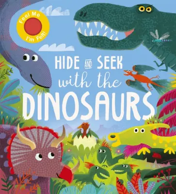Rosamund Lloyd - Hide and Seek With the Dinosaurs Rosamund Lloyd - Hide and Seek With the Dinosaurs обложка книги