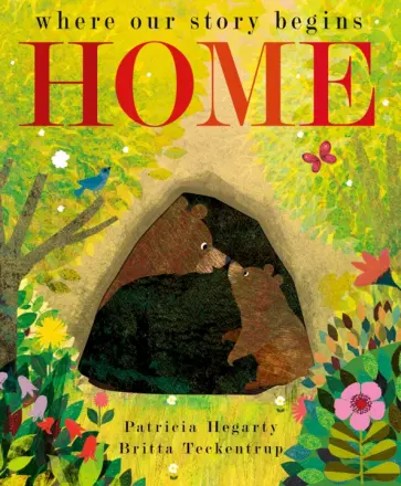 Patricia Hegarty - Home. Where our story begins Patricia Hegarty - Home. Where our story begins обложка книги