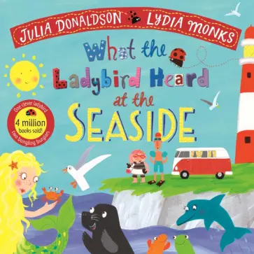 Julia Donaldson - What the Ladybird Heard at the Seaside обложка книги