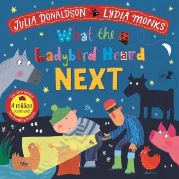 Julia Donaldson - What the Ladybird Heard Next обложка книги