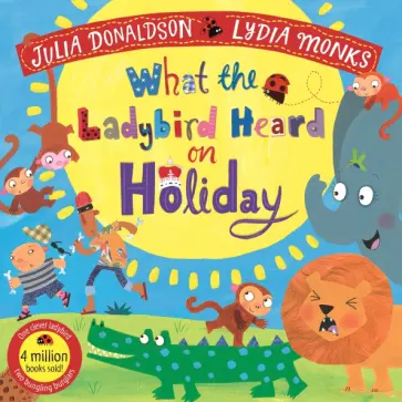 Julia Donaldson - What the Ladybird Heard on Holiday обложка книги