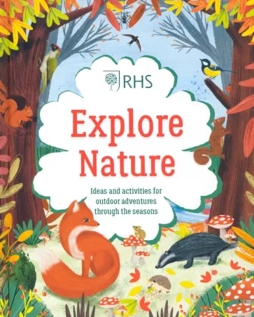 Emily Hibbs - Explore Nature. Things to Do Outdoors All Year Round обложка книги