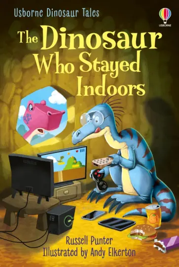 Russell Punter - The Dinosaur who Stayed Indoors Russell Punter - The Dinosaur who Stayed Indoors обложка книги