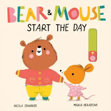 Nicola Edwards - Bear and Mouse Start the Day Nicola Edwards - Bear and Mouse Start the Day обложка книги