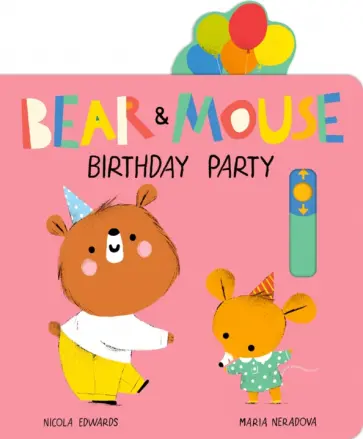 Nicola Edwards - Bear and Mouse Birthday Party Nicola Edwards - Bear and Mouse Birthday Party обложка книги