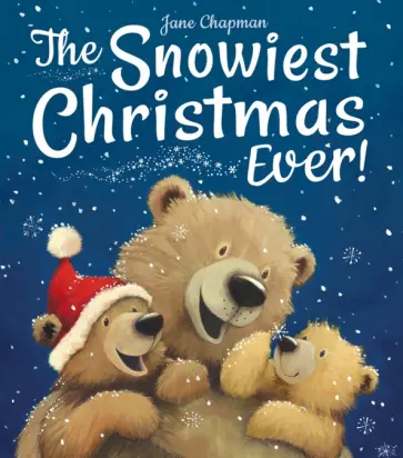 Jane Chapman - The Snowiest Christmas Ever! Jane Chapman - The Snowiest Christmas Ever! обложка книги