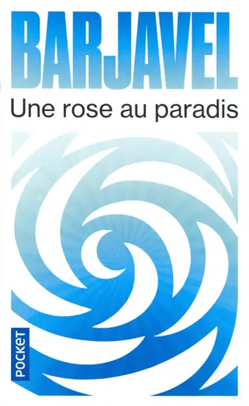 Rene Barjavel - Une rose au paradis обложка книги