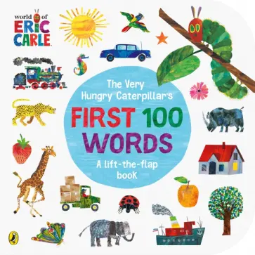 Eric Carle - The Very Hungry Caterpillar's First 100 Words обложка книги