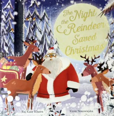 Khaira Kaur - The Night the Reindeer Saved Christmas обложка книги