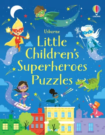 Kirsteen Robson - Little Children's Superheroes Puzzles Kirsteen Robson - Little Children's Superheroes Puzzles обложка книги