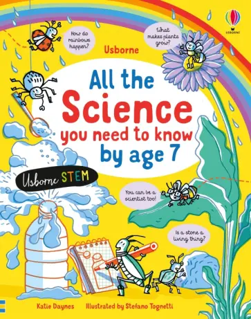 Katie Daynes - All the Science You Need to Know By Age 7 обложка книги