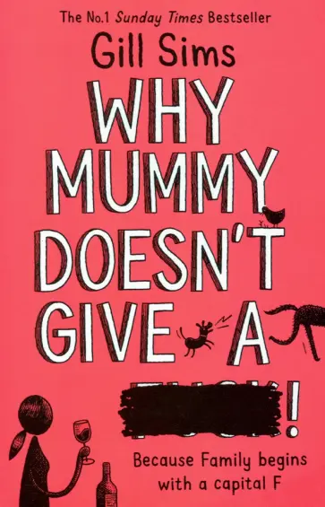 Gill Sims - Why Mummy Doesn't Give a ****! обложка книги