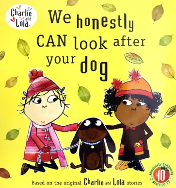 Lauren Child - We Honestly Can Look After Your Dog Lauren Child - We Honestly Can Look After Your Dog обложка книги