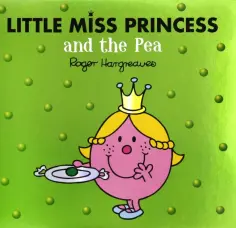 Adam Hargreaves - Little Miss Princess and the Pea обложка книги
