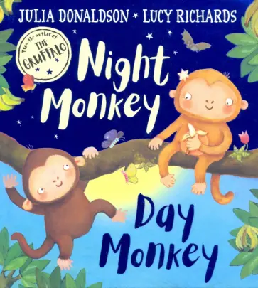 Julia Donaldson - Night Monkey, Day Monkey обложка книги