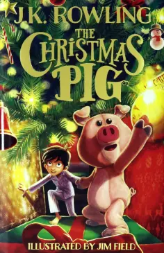 Joanne Rowling - The Christmas Pig Joanne Rowling - The Christmas Pig обложка книги