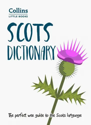 Scots Dictionary. The Perfect Wee Guide to the Scots Language обложка книги