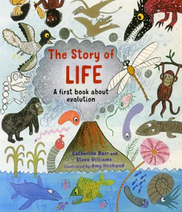 Barr, Williams - The Story of Life. A First Book about Evolution Barr, Williams - The Story of Life. A First Book about Evolution обложка книги