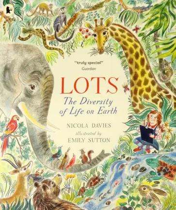 Nicola Davies - Lots. The Diversity of Life on Earth Nicola Davies - Lots. The Diversity of Life on Earth обложка книги