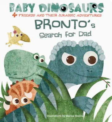 Bronto's Search For Dad Bronto's Search For Dad обложка книги
