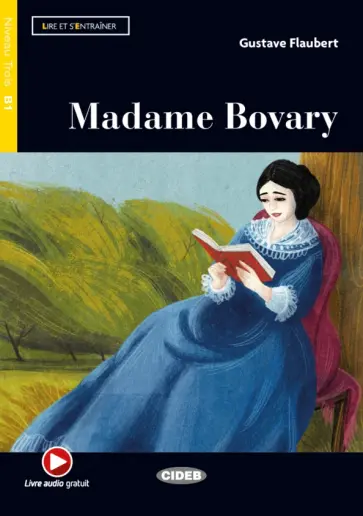 Gustave Flaubert - Madame Bovary. B1  + Audio + App Gustave Flaubert - Madame Bovary. B1  + Audio + App обложка книги