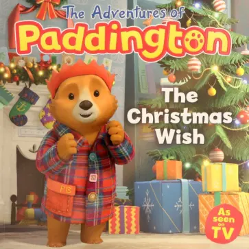 The Adventures of Paddington. The Christmas Wish The Adventures of Paddington. The Christmas Wish обложка книги