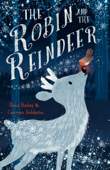 Rosa Bailey - The Robin and the Reindeer Rosa Bailey - The Robin and the Reindeer обложка книги