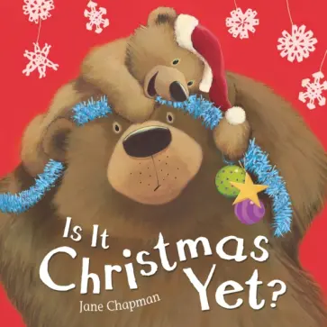 Jane Chapman - Is It Christmas Yet? Jane Chapman - Is It Christmas Yet? обложка книги
