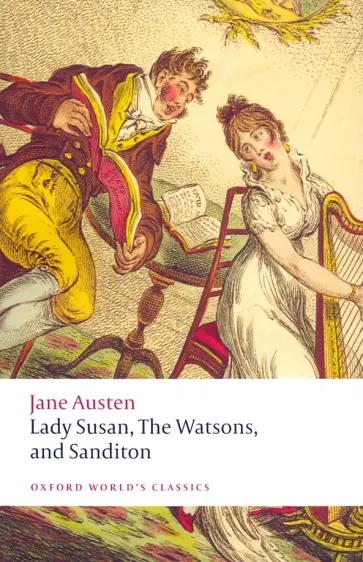 Jane Austen - Lady Susan, The Watsons, and Sanditon Jane Austen - Lady Susan, The Watsons, and Sanditon обложка книги