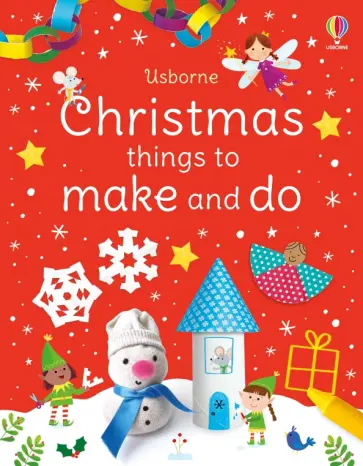 Kate Nolan - Christmas Things to Make and Do Kate Nolan - Christmas Things to Make and Do обложка книги
