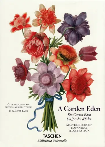 H. Lack - A Garden Eden. Masterpieces of Botanical Illustration обложка книги