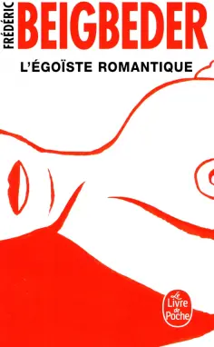 Frederic Beigbeder - L'egoiste romantique обложка книги