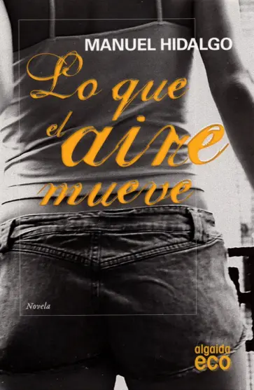 Manuel Hidalgo - Lo que el aire mueve обложка книги