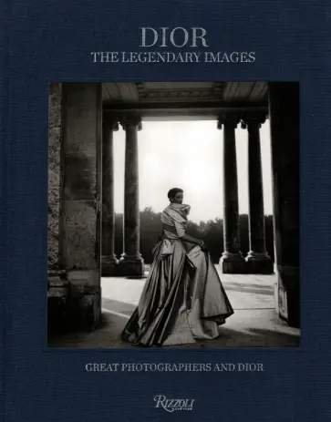Muller, Claverie - Dior. The Legendary Images. Great Photographers and Dior Muller, Claverie - Dior. The Legendary Images. Great Photographers and Dior обложка книги