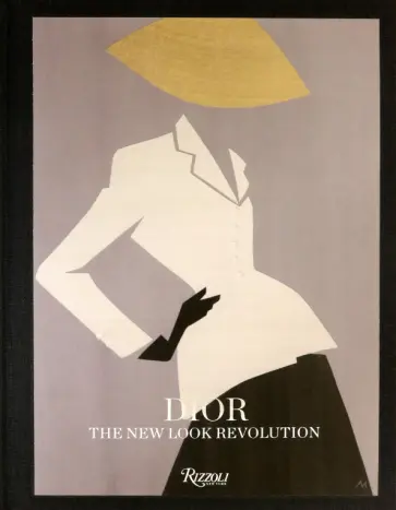 Laurence Benaim - Dior. The New Look Revolution Laurence Benaim - Dior. The New Look Revolution обложка книги