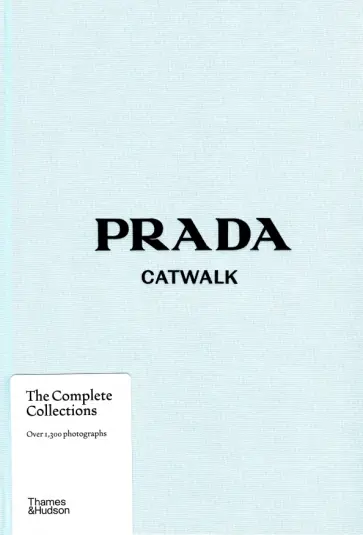 Susannah Frankel - Prada Catwalk. The Complete Collections Susannah Frankel - Prada Catwalk. The Complete Collections обложка книги