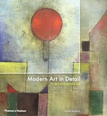 Susie Hodge - Modern Art in Detail Susie Hodge - Modern Art in Detail обложка книги