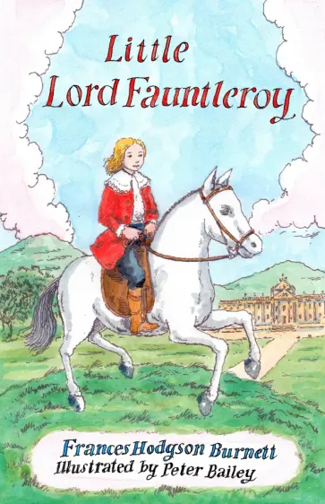 Frances Burnett - Little Lord Fauntleroy Frances Burnett - Little Lord Fauntleroy обложка книги