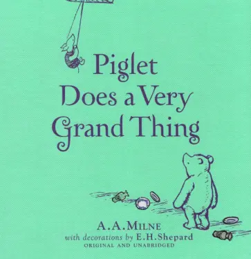 A. Milne - Winnie-the-Pooh. Piglet Does a Very Grand Thing A. Milne - Winnie-the-Pooh. Piglet Does a Very Grand Thing обложка книги