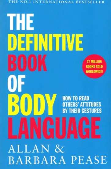 Allan Pease - The Definitive Book of Body Language. How to read others' attitudes by their gestures Allan Pease - The Definitive Book of Body Language. How to read others' attitudes by their gestures обложка книги