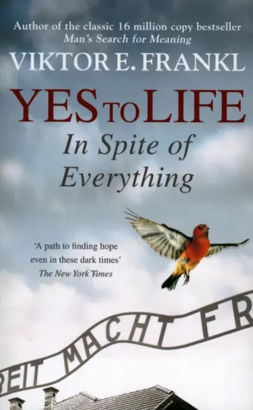 Viktor Frankl - Yes To Life In Spite of Everything обложка книги