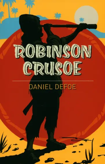 Daniel Defoe - Robinson Crusoe Daniel Defoe - Robinson Crusoe обложка книги