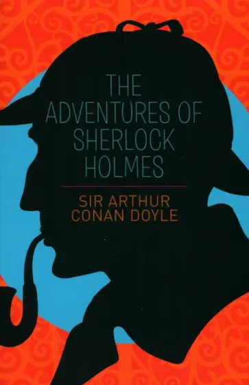 Arthur Doyle - The Adventures of Sherlock Holmes Arthur Doyle - The Adventures of Sherlock Holmes обложка книги