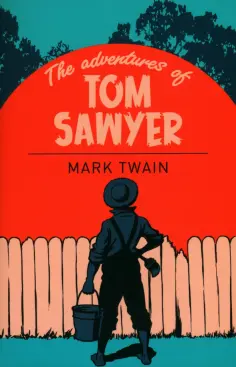 Mark Twain - The Adventures of Tom Sawyer Mark Twain - The Adventures of Tom Sawyer обложка книги
