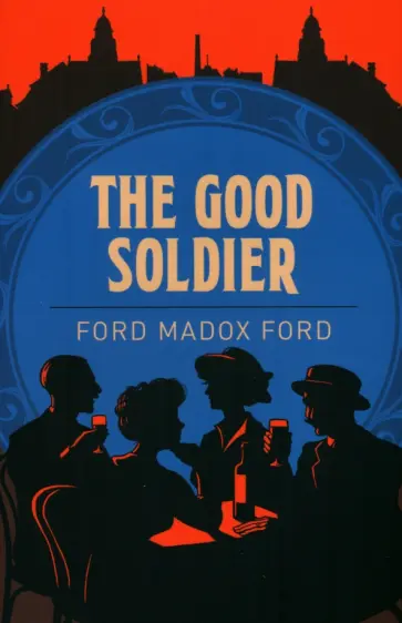Ford Ford - The Good Soldier обложка книги