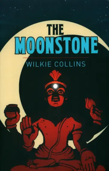 Wilkie Collins - The Moonstone обложка книги