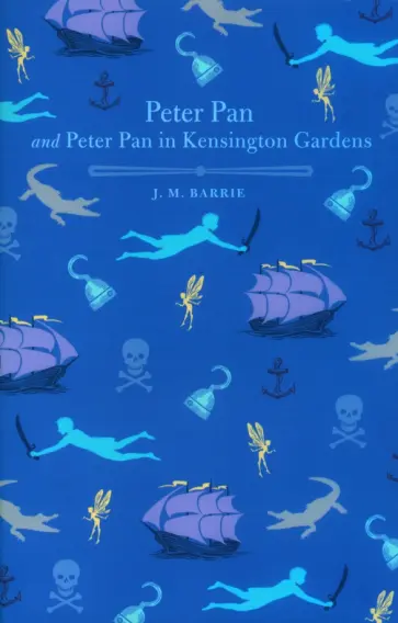 James Barrie - Peter Pan and Peter Pan in Kensington Gardens James Barrie - Peter Pan and Peter Pan in Kensington Gardens обложка книги
