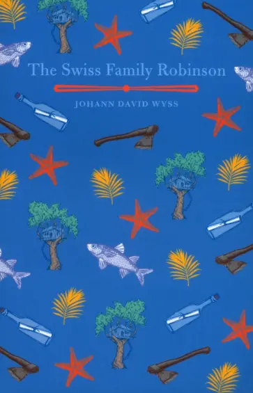 Johann Wyss - The Swiss Family Robinson обложка книги